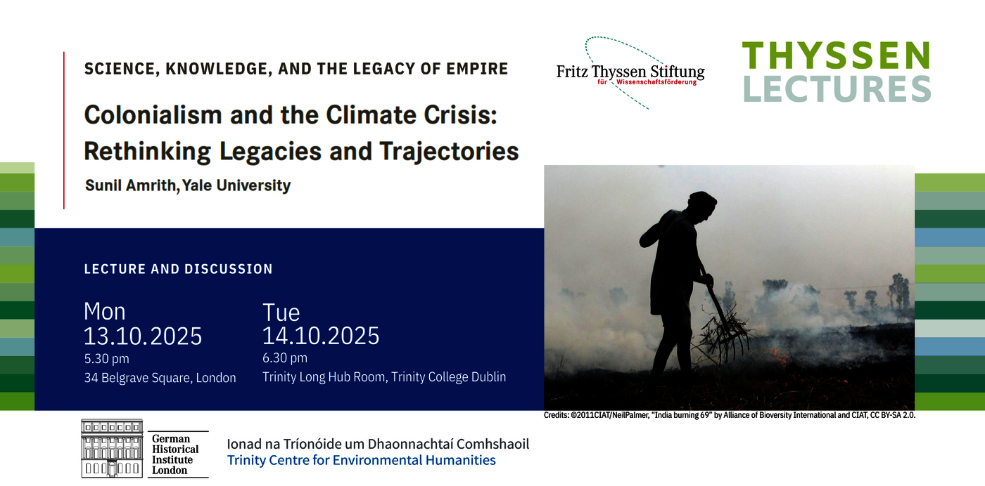 Advertisement for Sunil Amrith's Thyssen Lecture "Colonialism and the Climate Crisis: Rethinking Legacies and Trajectories", 13 October, 5.30pm at 34 Belgrave Square.