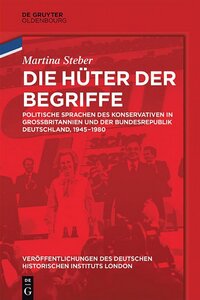 Vol 78 Die Hueter der Begriffe Book cover for Martina Steber "Hüter der Begriffe". Margaret Thatcher and Helmut Kohl and others at the CDU Parteitag, May 1976. Whole cover overlayed with red. Text in white.